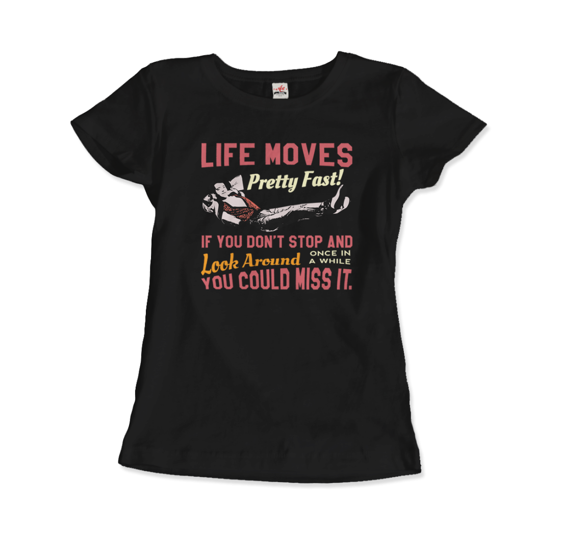Ferris Bueller's Day Off Life Moves Pretty Fast t-shirt by Art-O-Rama Shop