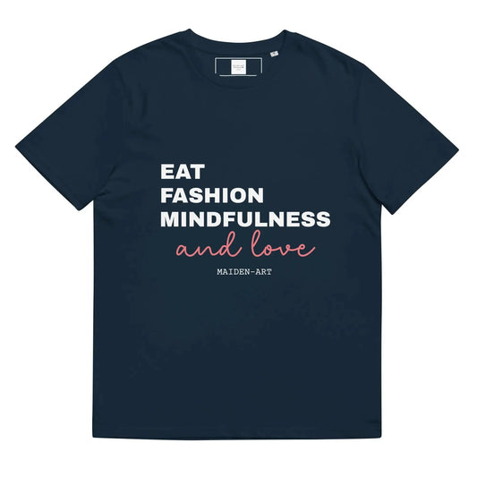Eat, Fashion Mindfulness and Love Unisex organic cotton t-shirt - unisex t-shirt by Maiden-Art