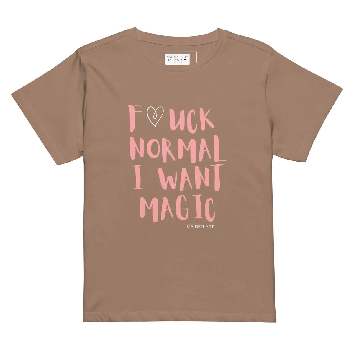 women's t-shirt F*CK NORMAL I WANT MAGIC Women’s high-waisted t-shirt by Maiden-Art